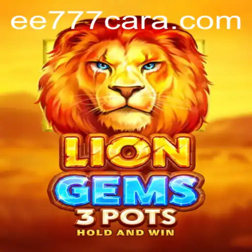 Discovering the Thrills of LionGems3pots Amidst the Buzz of EE 777